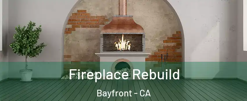 Fireplace Rebuild Bayfront - CA