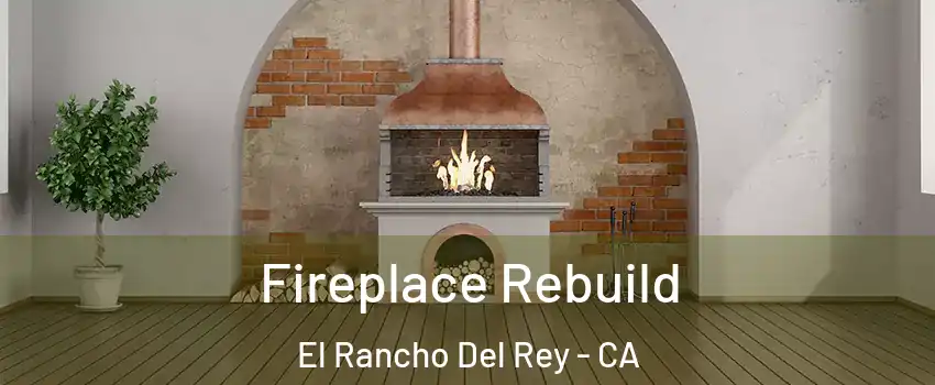 Fireplace Rebuild El Rancho Del Rey - CA