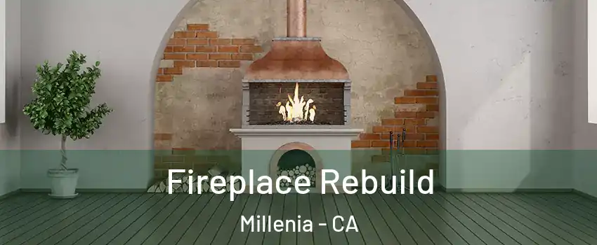 Fireplace Rebuild Millenia - CA