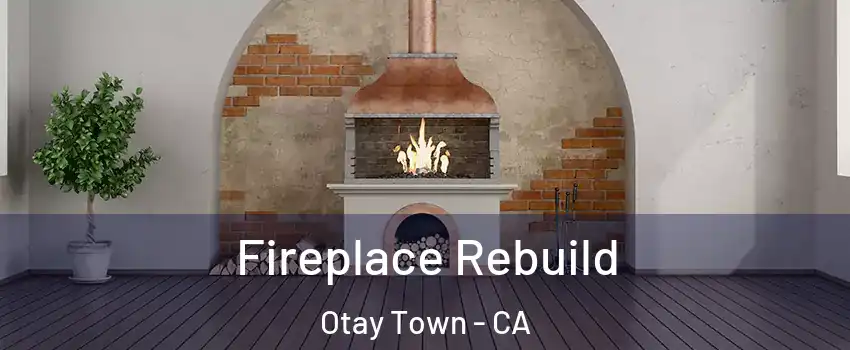 Fireplace Rebuild Otay Town - CA