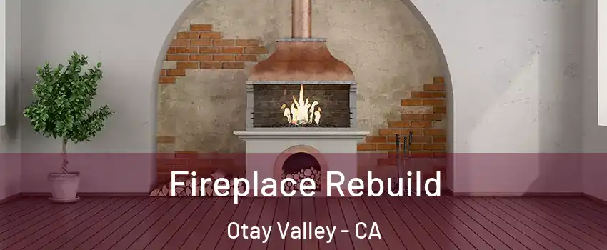 Fireplace Rebuild Otay Valley - CA