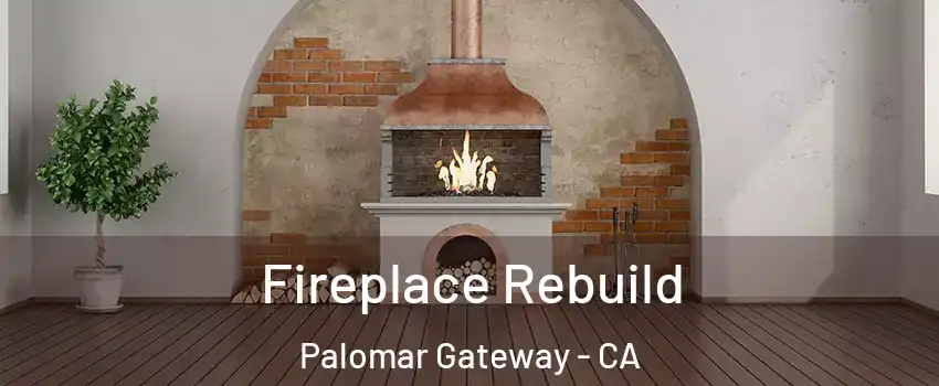 Fireplace Rebuild Palomar Gateway - CA