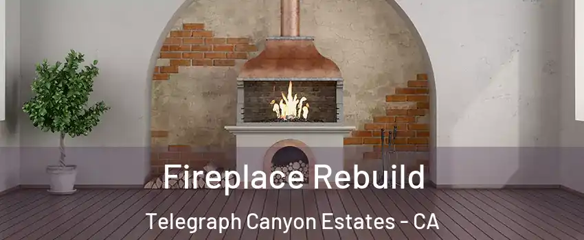 Fireplace Rebuild Telegraph Canyon Estates - CA