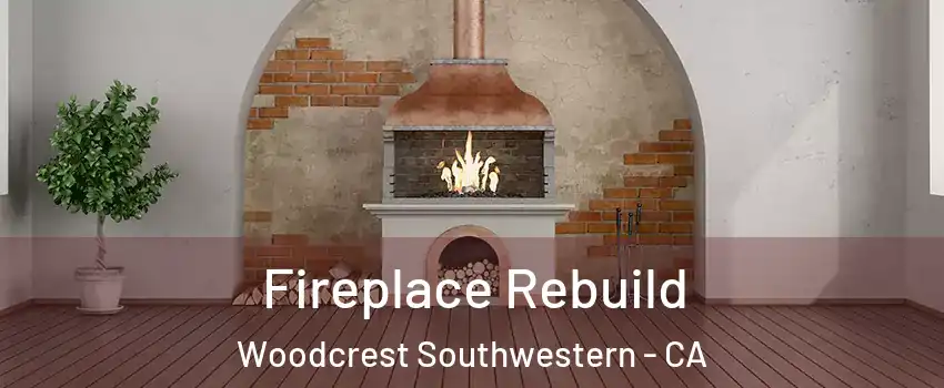 Fireplace Rebuild Woodcrest Southwestern - CA