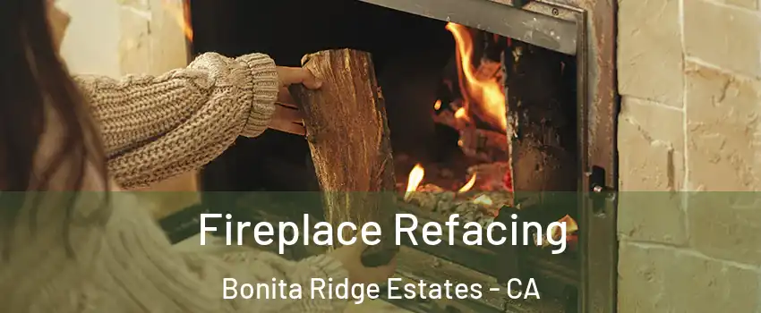 Fireplace Refacing Bonita Ridge Estates - CA