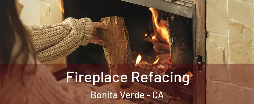 Fireplace Refacing Bonita Verde - CA