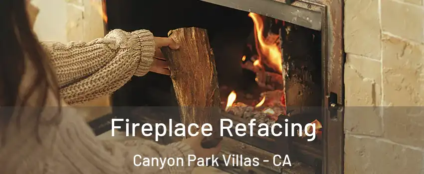 Fireplace Refacing Canyon Park Villas - CA