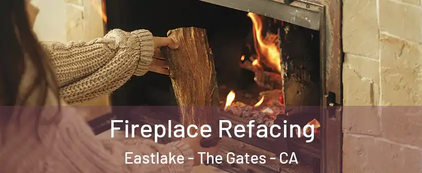 Fireplace Refacing Eastlake - The Gates - CA