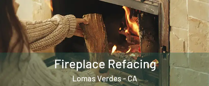 Fireplace Refacing Lomas Verdes - CA