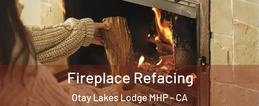 Fireplace Refacing Otay Lakes Lodge MHP - CA