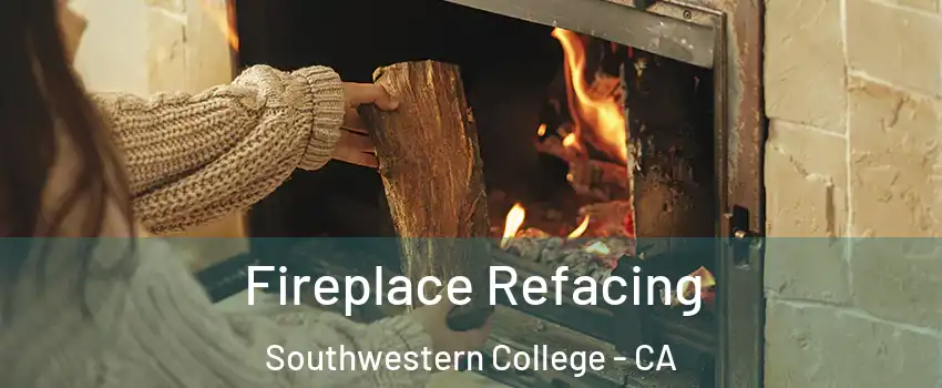Fireplace Refacing Southwestern College - CA