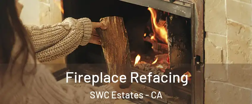 Fireplace Refacing SWC Estates - CA