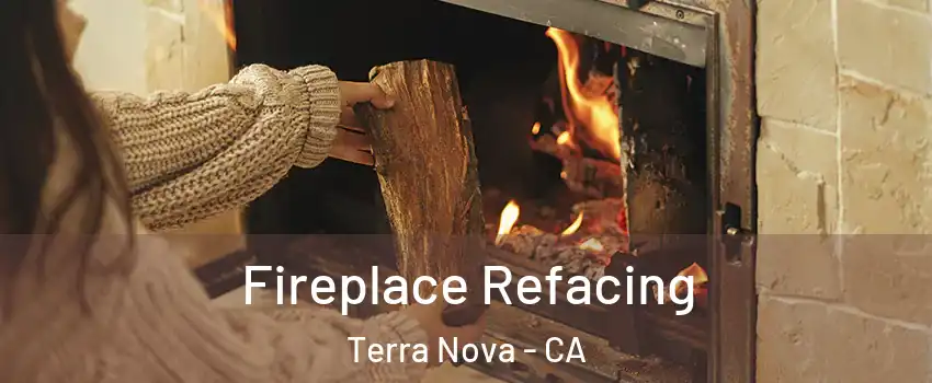 Fireplace Refacing Terra Nova - CA