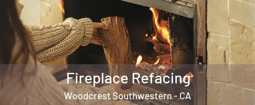 Fireplace Refacing Woodcrest Southwestern - CA