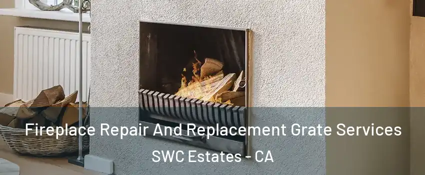 Fireplace Repair And Replacement Grate Services SWC Estates - CA
