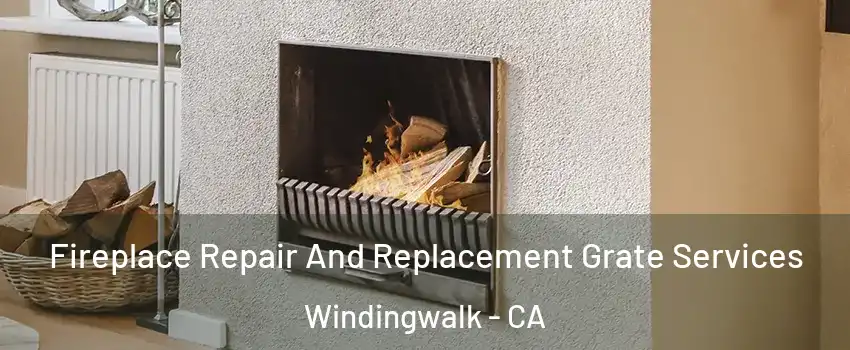 Fireplace Repair And Replacement Grate Services Windingwalk - CA