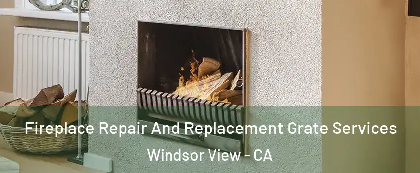 Fireplace Repair And Replacement Grate Services Windsor View - CA