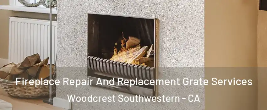 Fireplace Repair And Replacement Grate Services Woodcrest Southwestern - CA