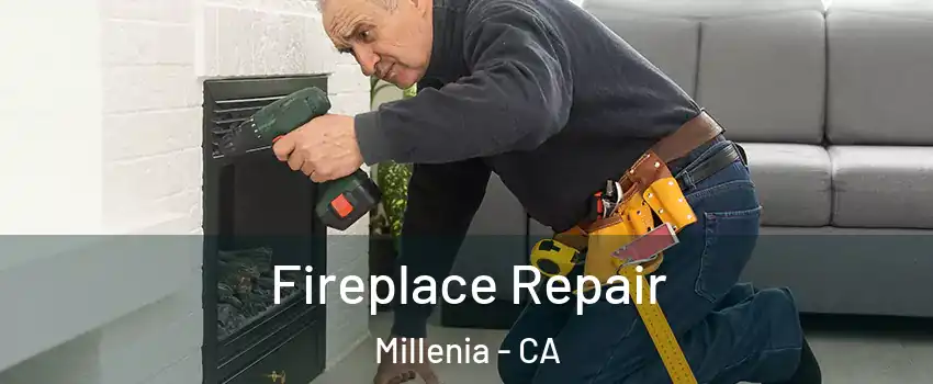 Fireplace Repair Millenia - CA