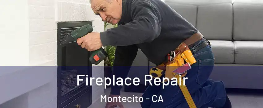 Fireplace Repair Montecito - CA