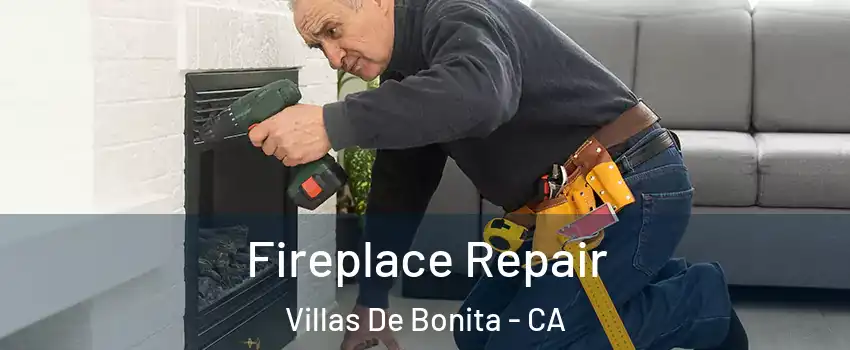 Fireplace Repair Villas De Bonita - CA