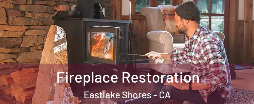 Fireplace Restoration Eastlake Shores - CA