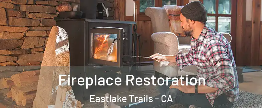 Fireplace Restoration Eastlake Trails - CA