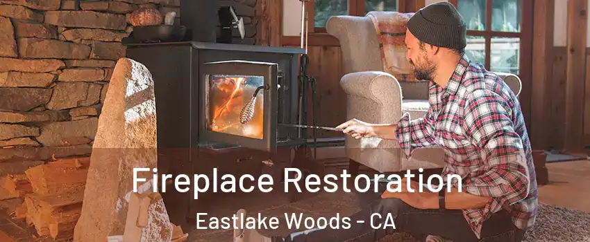 Fireplace Restoration Eastlake Woods - CA