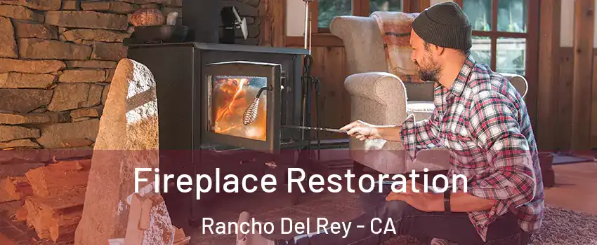 Fireplace Restoration Rancho Del Rey - CA