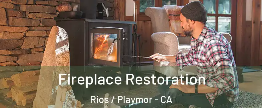 Fireplace Restoration Rios / Playmor - CA