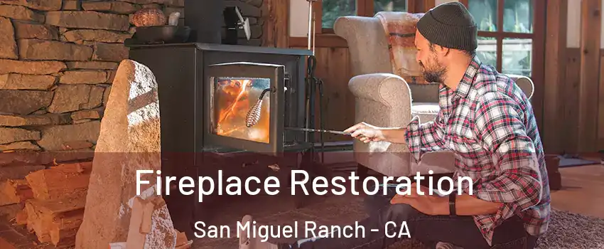 Fireplace Restoration San Miguel Ranch - CA