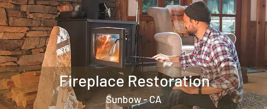 Fireplace Restoration Sunbow - CA