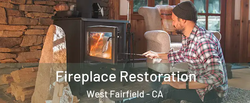 Fireplace Restoration West Fairfield - CA