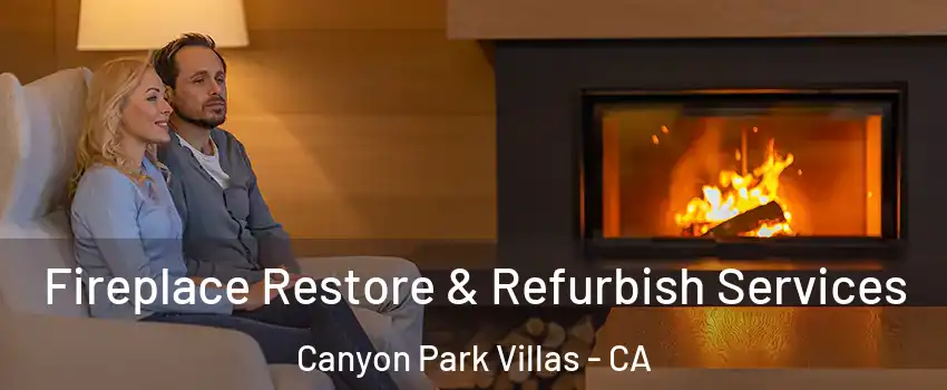 Fireplace Restore & Refurbish Services Canyon Park Villas - CA