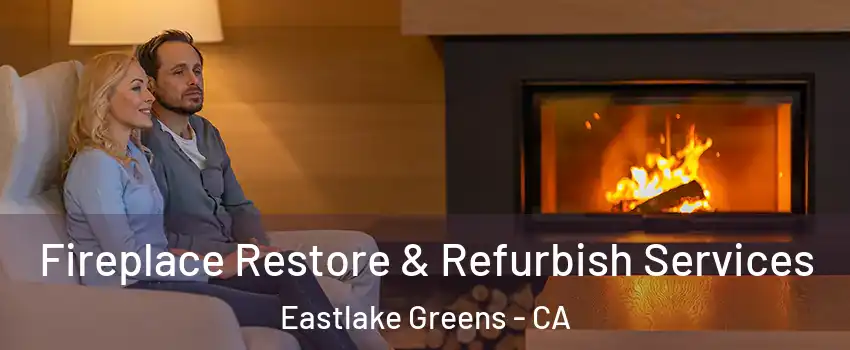 Fireplace Restore & Refurbish Services Eastlake Greens - CA