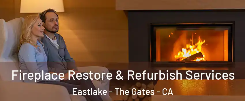 Fireplace Restore & Refurbish Services Eastlake - The Gates - CA