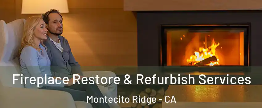 Fireplace Restore & Refurbish Services Montecito Ridge - CA