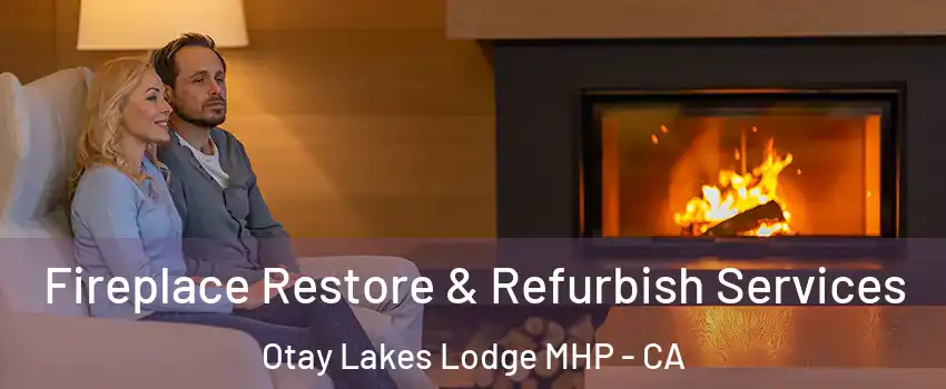 Fireplace Restore & Refurbish Services Otay Lakes Lodge MHP - CA