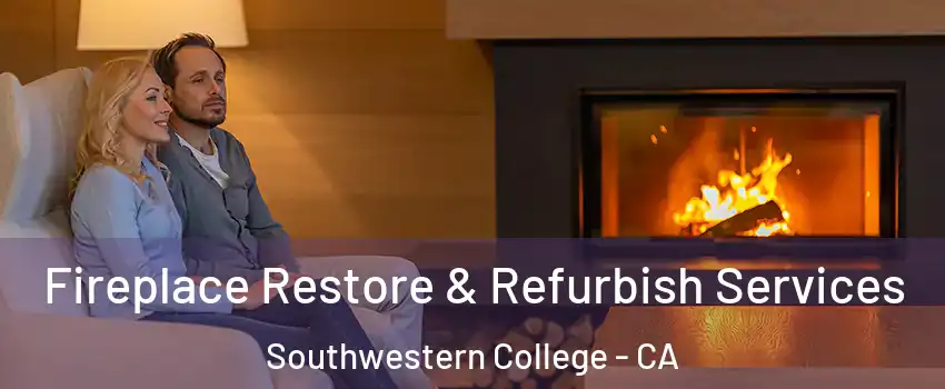 Fireplace Restore & Refurbish Services Southwestern College - CA