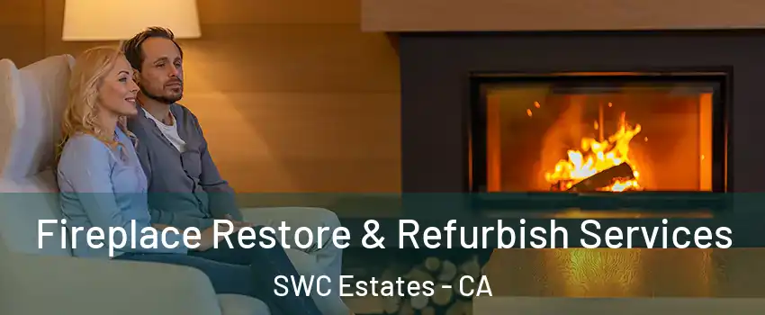 Fireplace Restore & Refurbish Services SWC Estates - CA