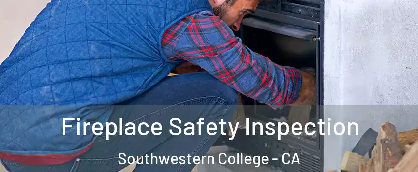 Fireplace Safety Inspection Southwestern College - CA