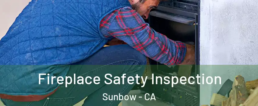 Fireplace Safety Inspection Sunbow - CA
