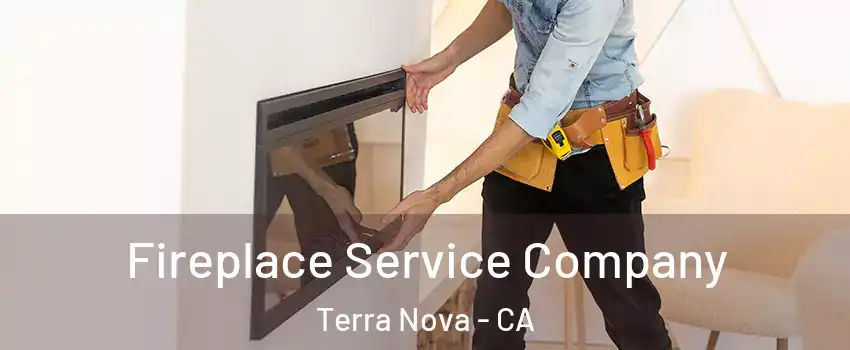 Fireplace Service Company Terra Nova - CA