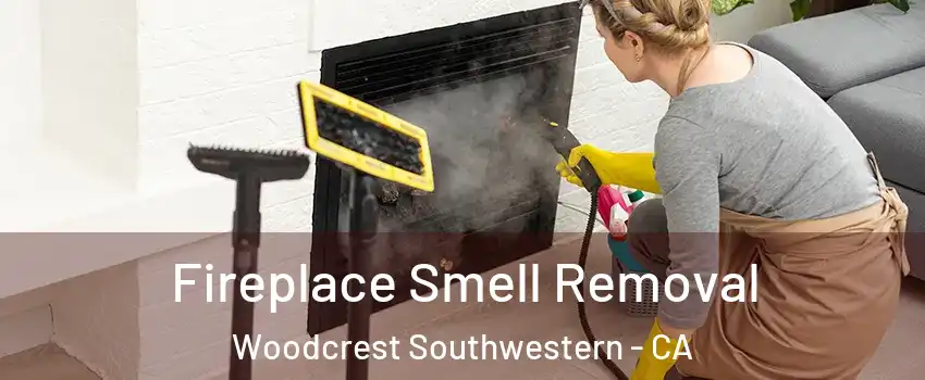 Fireplace Smell Removal Woodcrest Southwestern - CA