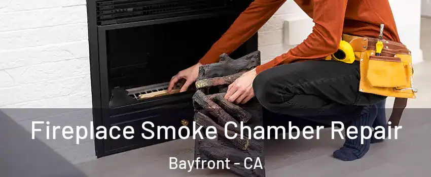 Fireplace Smoke Chamber Repair Bayfront - CA