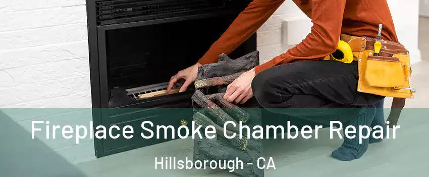 Fireplace Smoke Chamber Repair Hillsborough - CA