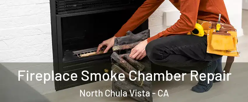 Fireplace Smoke Chamber Repair North Chula Vista - CA