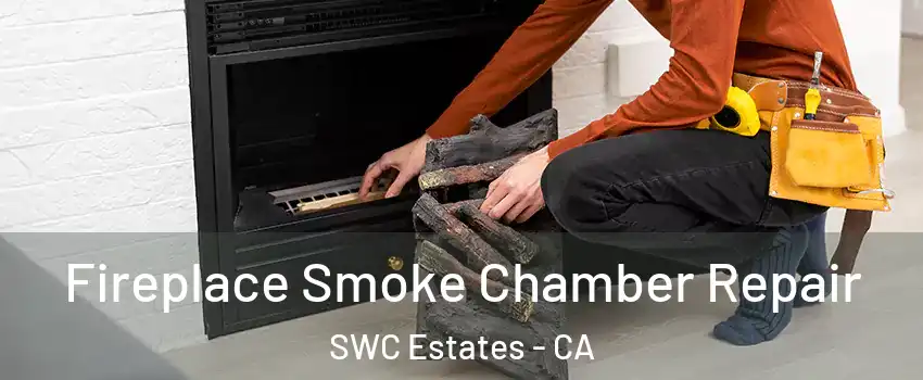 Fireplace Smoke Chamber Repair SWC Estates - CA
