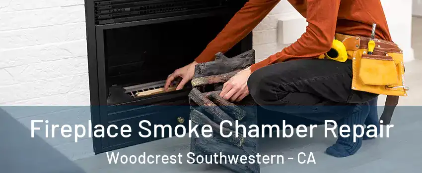 Fireplace Smoke Chamber Repair Woodcrest Southwestern - CA