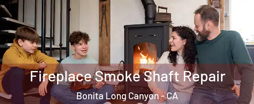 Fireplace Smoke Shaft Repair Bonita Long Canyon - CA